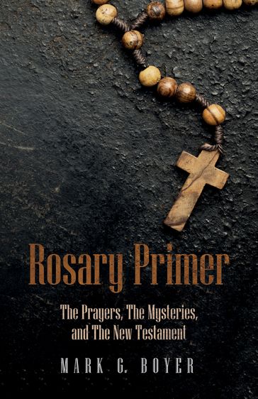 Rosary Primer - Mark G. Boyer