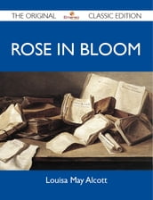 Rose in Bloom - The Original Classic Edition