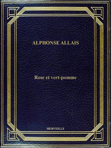 Rose Et Vert-Pomme - Alphonse Allais