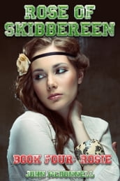 Rose Of Skibbereen Book Four: Rosie