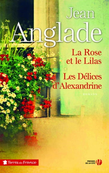 La Rose et le lilas - Les Délices d'Alexandrine - Jean Anglade