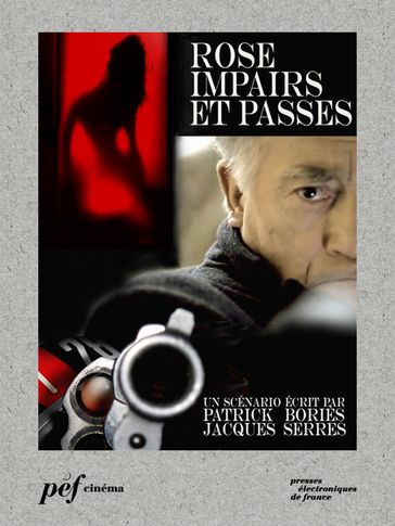 Rose, impairs et passes - Scénario du film - Boriès Patrick - Serres Jacques