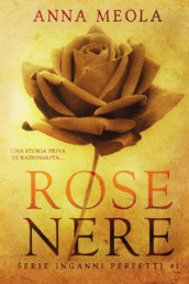 Rose nere. Inganni perfetti. 1.