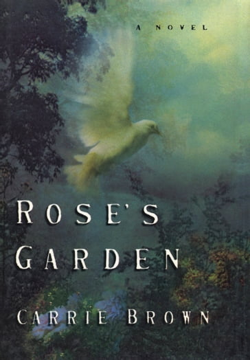 Rose's Garden - Carrie Brown