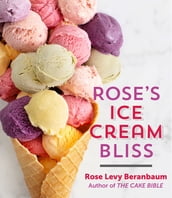 Rose s Ice Cream Bliss