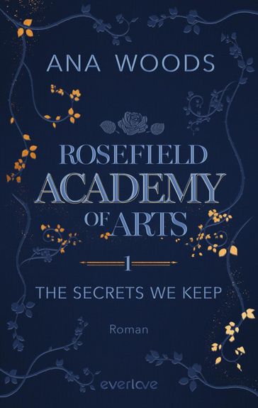 Rosefield Academy of Arts  The Secrets We Keep - Ana Woods