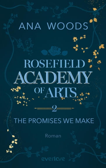 Rosefield Academy of Arts  The Promises We Make - Ana Woods