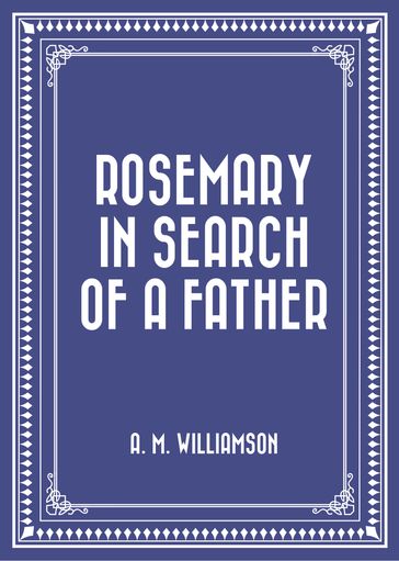 Rosemary in Search of a Father - A. M. Williamson