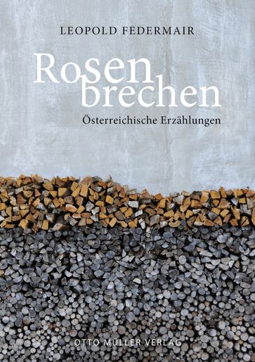 Rosen brechen - Leopold Federmair