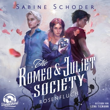 Rosenfluch - The Romeo & Juliet Society, Band 1 (Ungekürzt) - Sabine Schoder