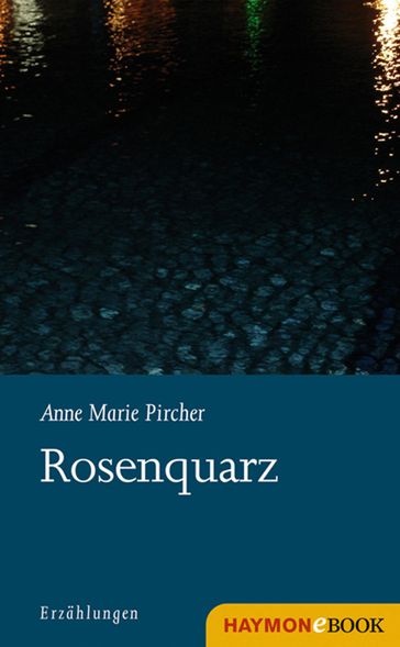 Rosenquarz - Anne Marie Pircher