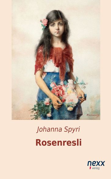 Rosenresli und andere Geschichten - Johanna Spyri