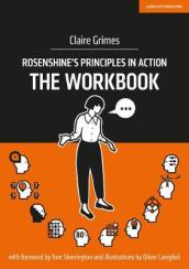 Rosenshine s Principles in Action - The Workbook
