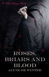 Roses, Briars and Blood: A Gothic Sleeping Beauty.