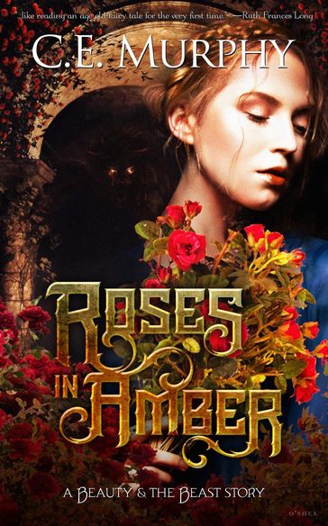 Roses in Amber - C.E. Murphy