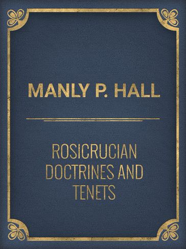 Rosicrucian Doctrines and Tenets - Manly P. Hall