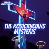 Rosicrucians Mysteris, The