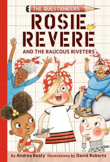 Rosie Revere and the Raucous Riveters - Andrea Beaty