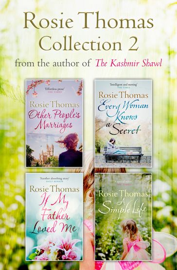 Rosie Thomas 4-Book Collection: Other People's Marriages, Every Woman Knows a Secret, If My Father Loved Me, A Simple Life - Rosie Thomas