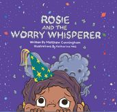 Rosie and the Worry Whisperer