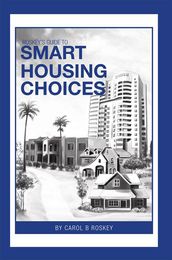 Roskey s Guide to Smart Housing Choices