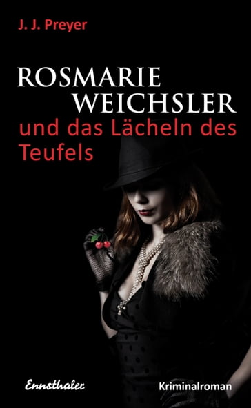 Rosmarie Weichsler und das Lächeln des Teufels - J.J. Preyer