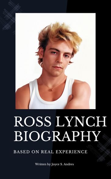 Ross Lynch Biography - Joyce S. Andres