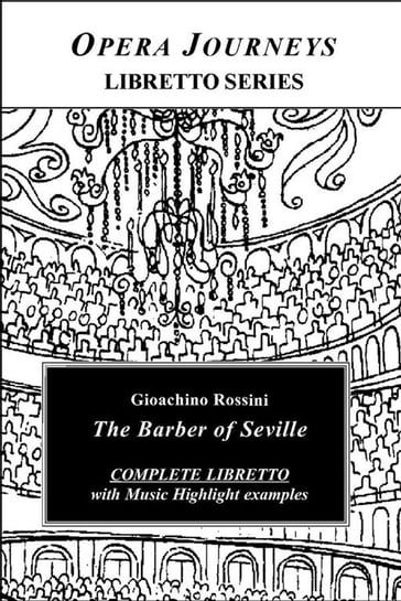 Rossini's Barber Of Seville - Opera Journeys Libretto Series - Burton D. Fisher