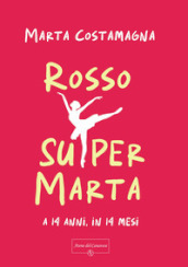 Rosso Supermarta. A 14 anni, in 14 mesi