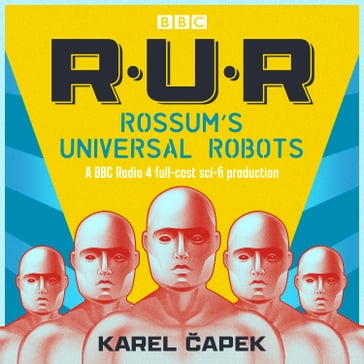 Rossum's Universal Robots - Robert Hudson - Susannah Pearse - Karel Capek