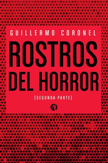 Rostros del horror - Guillermo Coronel