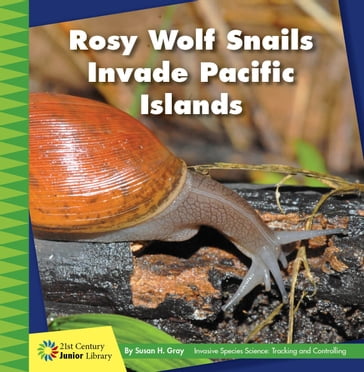 Rosy Wolf Snails Invade Pacific Islands - Susan H. Gray