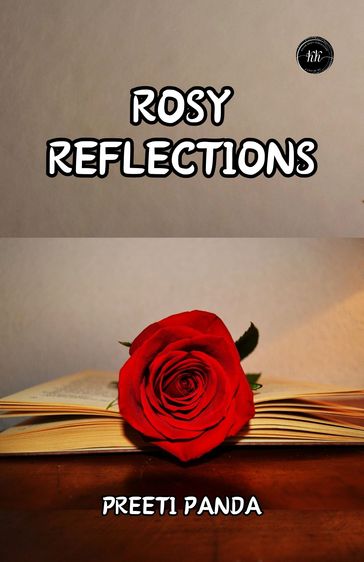 Rosy reflections - Preeti Panda