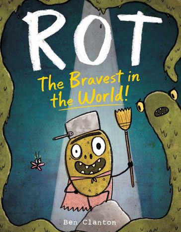 Rot, the Bravest in the World! - Ben Clanton