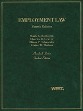 Rothstein, Craver, Schroeder, and Shoben s Employment Law, 4th (Hornbook Series)