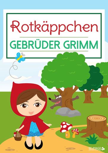 Rotkäppchen - Gebruder Grimm