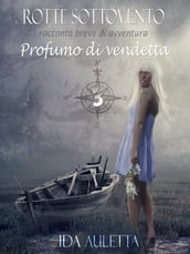 Rotte Sottovento 3 - Profumo di vendetta