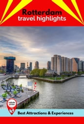 Rotterdam Travel Highlights