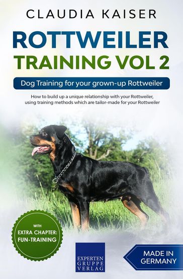 Rottweiler Training Vol 2  Dog Training for Your Grown-up Rottweiler - Claudia Kaiser