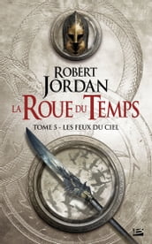 La Roue du Temps, T5 : Les Feux du ciel