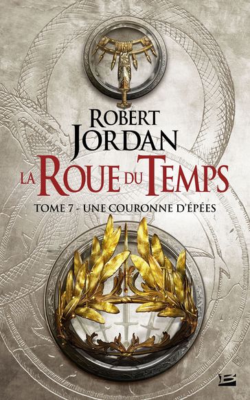 La Roue du Temps, T7 : Une couronne d'épées - Robert Jordan