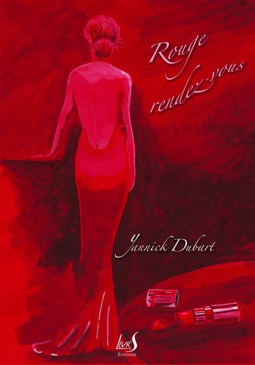 Rouge rendez-vous - Yannick Dubart