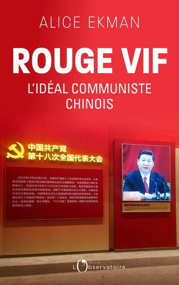 Rouge vif, l'idéal communiste chinois - Alice Ekman