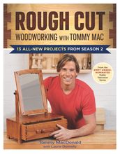 Rough Cut--Woodworking with Tommy Mac