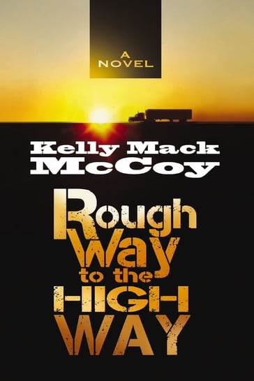 Rough Way to the High Way - Kelly Mack McCoy