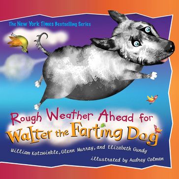 Rough Weather Ahead for Walter the Farting Dog - William Kotzwinkle