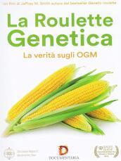 Roulette Genetica (La) - La Verita  Sugli Ogm
