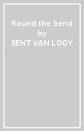 Round the bend