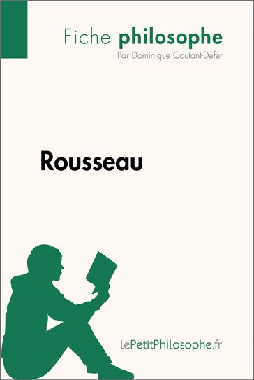 Rousseau (Fiche philosophe) - Dominique Coutant-Defer - lePetitPhilosophe