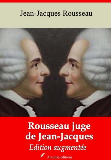 Rousseau juge de Jean-Jacques  suivi d'annexes - Jean-Jacques Rousseau